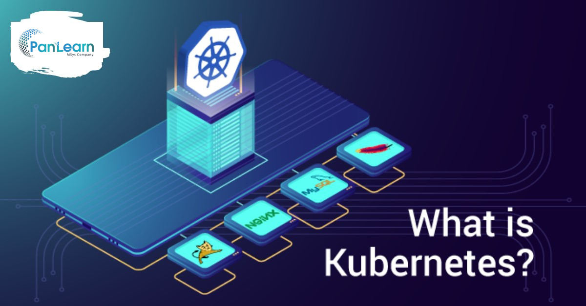 What Is Kubernetes? - Pan Learn